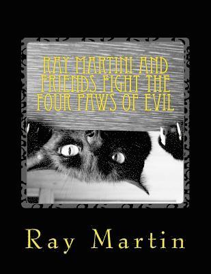 Ray Martin - Ray Martini and Friends Fight the Four Paws of Evil, Häftad. Tillgänglighet: Lägg i varukorg