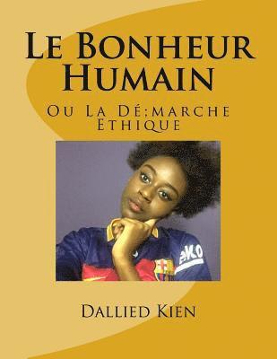Dallied Kien - Le Bonheur Humain: Ou La Démarche Ethique, Häftad. Tillgänglighet: Lägg i varukorg