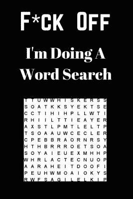 Royal Journals - F*ck off I'm Doing a Word Search: Unwind and Relax with this Word Search Book, Häftad. Tillgänglighet: Lägg i varukorg