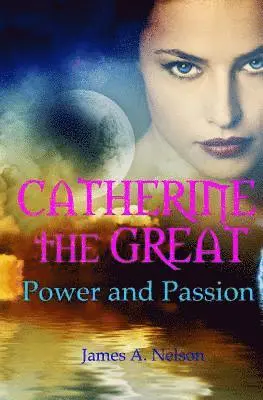 James a. Nelson - CATHERINE the GREAT; Power and Passion, Häftad. Tillgänglighet: Lägg i varukorg