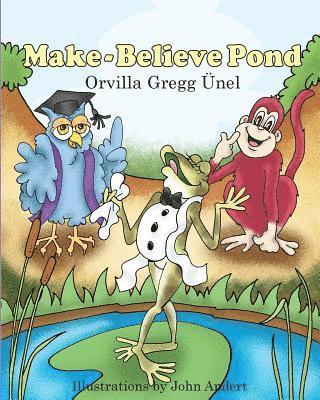 Orvilla Gregg Unel - Make-Believe Pond, Häftad. Tillgänglighet: Lägg i varukorg