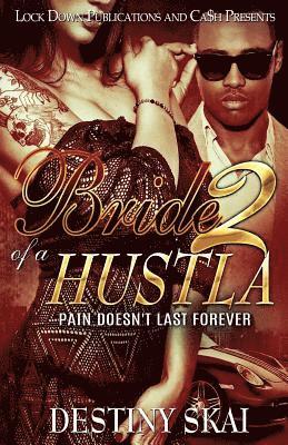 Destiny Skai - Bride of a Hustla 2: Pain Doesn't Last Forever, Häftad. Tillgänglighet: Lägg i varukorg