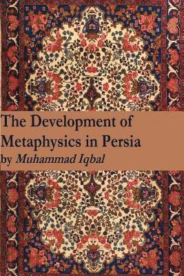 Muhammad Iqbal - The Development of Metaphysics in Persia, Häftad. Tillgänglighet: Lägg i varukorg