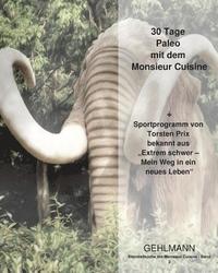 Steinzeitk�che mit Monsieur Cuisine: 30 Tage Paleo mit dem Monsieur Cuisine