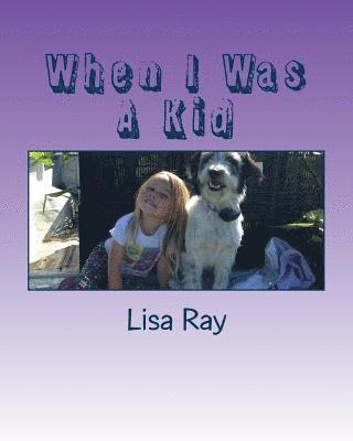 Lisa Ray - When I Was A Kid, Häftad. Tillgänglighet: Lägg i varukorg