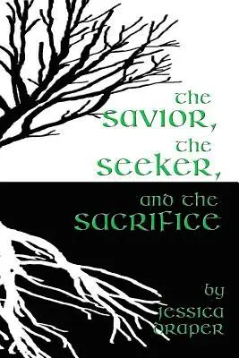 Jessica Draper - The Savior, the Seeker, and the Sacrifice, Häftad. Tillgänglighet: Lägg i varukorg