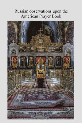Walter Howard Frere - Russian Observations upon the American Prayerbook, Häftad