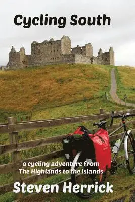 Steven Herrick - Cycling South: a cycling adventure from The Highlands to the Islands, Häftad. Tillgänglighet: Lägg i varukorg