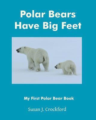 Susan J. Crockford - Polar Bears Have Big Feet, Häftad. Tillgänglighet: Lägg i varukorg