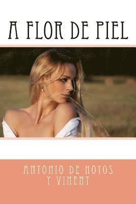 Antonio De Hoyos y. Vinent - A flor de piel, Häftad. Tillgänglighet: Lägg i varukorg