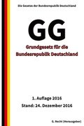 GG - Grundgesetz fr die Bundesrepublik Deutschland, 1. Auflage 2016