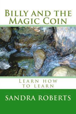 Sandra Roberts - Billy and the Magic Coin: Learn how to learn, Häftad