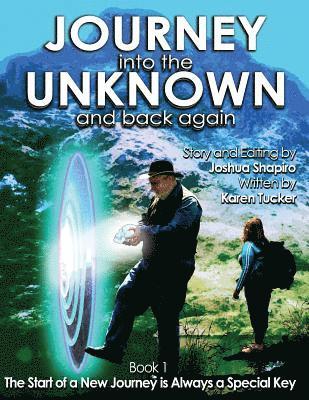 Karen Tucker - Journey into the Unknown and Back Again: Book 1, The Start of a New Journey is Always a Special Key, Häftad. Tillgänglighet: Lägg i varukorg