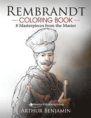 Arthur Benjamin - Rembrandt Coloring Book: 8 Masterpieces from the Master, Häftad