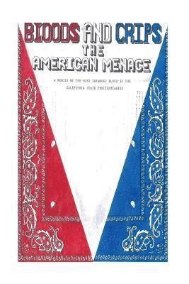 Michael Sims - Bloods and Crips: The American Menace: A memoir by the most infamous blood in the California State Penitentiaries, Häftad. Tillgänglighet: Lägg i varukorg
