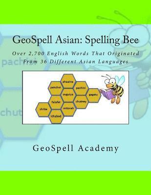 Geetha Manku, Vijay Reddy - GeoSpell Asian - Spelling Bee: Over 2,700 English Words Originated From 36 Different Asian Languages, Häftad. Tillgänglighet: Lägg i varukorg