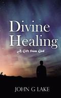 Divine Healing: A Gift from God