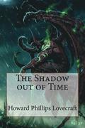 The Shadow out of Time Howard Phillips Lovecraft