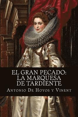 Antonio De Hoyos y. Vinent - El gran pecado: la marquesa de Tardiente, Häftad. Tillgänglighet: Lägg i varukorg