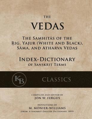 Monier Williams, Jon W. Fergus - The Vedas (Index-Dictionary): For the Samhitas of the Rig, Yajur, Sama, and Atharva [single volume, unabridged], Häftad. Tillgänglighet: Lägg i varukorg