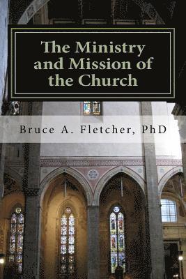 Bruce a. Fletcher - The Ministry and Mission of the Church, Häftad. Tillgänglighet: Lägg i varukorg
