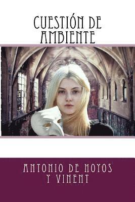 Emilia Pardo Bazán, Antonio De Hoyos y. Vinent - Cuestión de ambiente, Häftad. Tillgänglighet: Lägg i varukorg