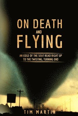 Tim Martin - On Death and Flying, Häftad. Tillgänglighet: Lägg i varukorg