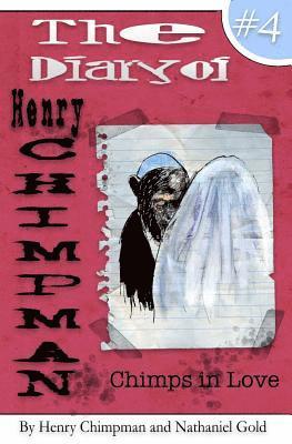 Henry Chimpman - The Diary of Henry Chimpman Volume 4: : Chimps in Love, Häftad. Tillgänglighet: Lägg i varukorg