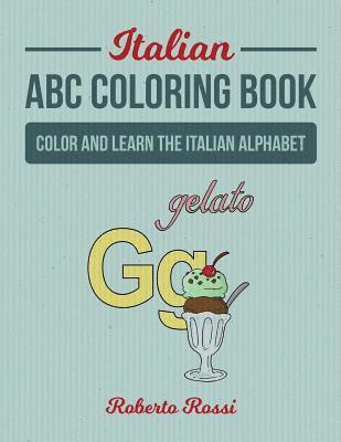 Roberto Rossi - Italian ABC Coloring Book: Color and Learn Italian Alphabet, Häftad