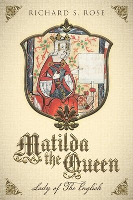Richard S Rose - Matilda The Queen, Häftad