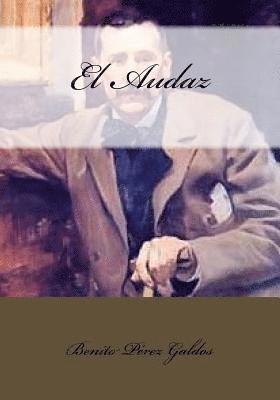 Benito Pérez Galdos, Kenneth Andrade - El Audaz, Häftad. Tillgänglighet: Lägg i varukorg