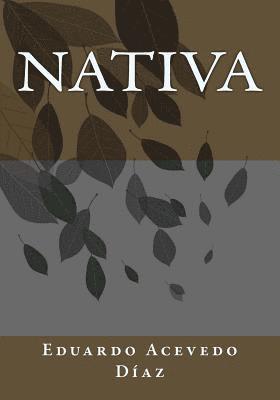 Eduardo Acevedo Díaz, Kenneth Andrade - Nativa, Häftad. Tillgänglighet: Lägg i varukorg