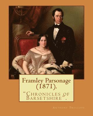 John Everett Millais, Anthony Trollope - Framley Parsonage (1871). By: Anthony Trollope, illustrated By: John Everett Millais (8 June 1829 - 13 August 1896) was an English painter and illus, Häftad. Tillgänglighet: Lägg i varukorg