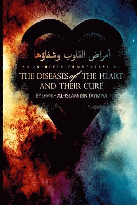 Shaykh Al-Islam Ibn Taymiya - Diseases of the Heart and Their Cure, Häftad. Tillgänglighet: Lägg i varukorg