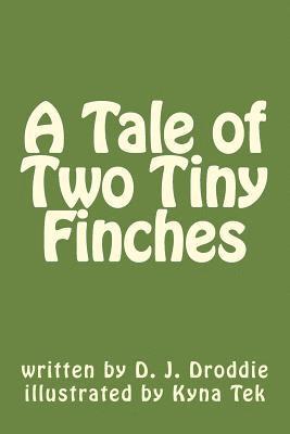 D. J. Droddie - A Tale of Two Tiny Finches, Häftad. Tillgänglighet: Lägg i varukorg