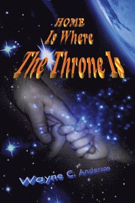Wayne C Anderson - Home Is Where The Throne Is, Häftad. Tillgänglighet: Lägg i varukorg