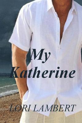 Lori Lambert - My Katherine, Häftad. Tillgänglighet: Lägg i varukorg