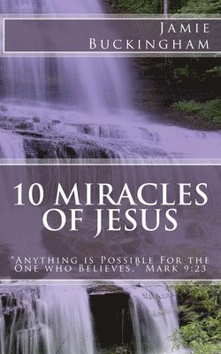 Jamie Buckingham, Bruce Buckingham - 10 Miracles of Jesus, Häftad. Tillgänglighet: Lägg i varukorg
