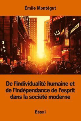 Émile Montégut - De l'individualité humaine et de l'indépendance de l'esprit dans la société moderne, Häftad