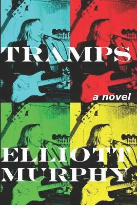 Elliott Murphy - Tramps, Häftad. Tillgänglighet: Lägg i varukorg