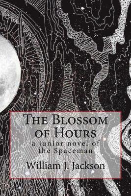 William J. Jackson - The Blossom of Hours: a junior novel of the Spaceman, Häftad. Tillgänglighet: Lägg i varukorg