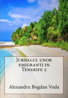 Alexandru Bogdan Voda - Jurnalul unor emigranti in Tenerife 2, Häftad