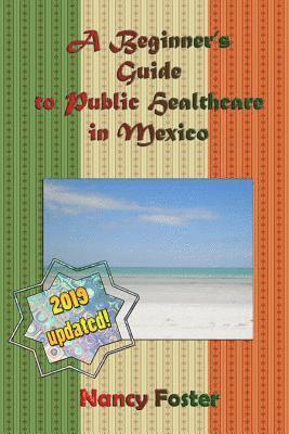 Nancy Foster - Beginner's Guide to Public Healthcare in Mexico, Häftad. Tillgänglighet: Tillfälligt slut