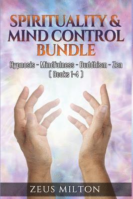 Zeus Milton - Spirituality & Mind Control - Bundle: Hypnosis - Mindfulness - Buddhism - Zen, Häftad. Tillgänglighet: Lägg i varukorg