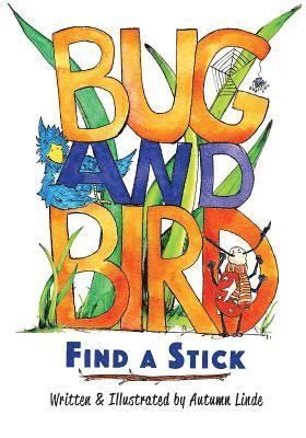 Autumn Linde - Bug & Bird Find A Stick, Häftad. Tillgänglighet: Lägg i varukorg