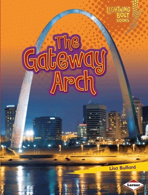 Lisa Bullard - Gateway Arch, E-bok