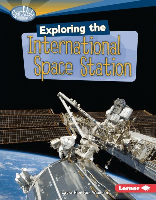 Laura Hamilton Waxman - Exploring the International Space Station, E-bok