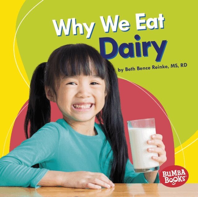 RD Beth Bence Reinke, MS - Why We Eat Dairy, E-bok. Tillgänglighet: Lägg i varukorg