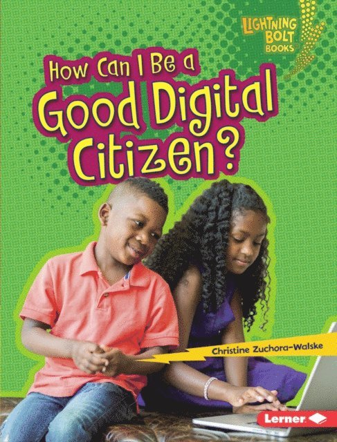 Christine Zuchora-Walske - How Can I Be a Good Digital Citizen?, E-bok