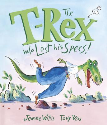Jeanne Willis - The T-Rex Who Lost His Specs!, Inbunden